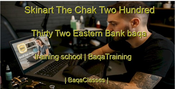 Skinart The Chak Two Hundred Thirty Two Eastern Bank baqa training school | BaqaTraining | BaqaClasses | SkinartTraining-Pakistan